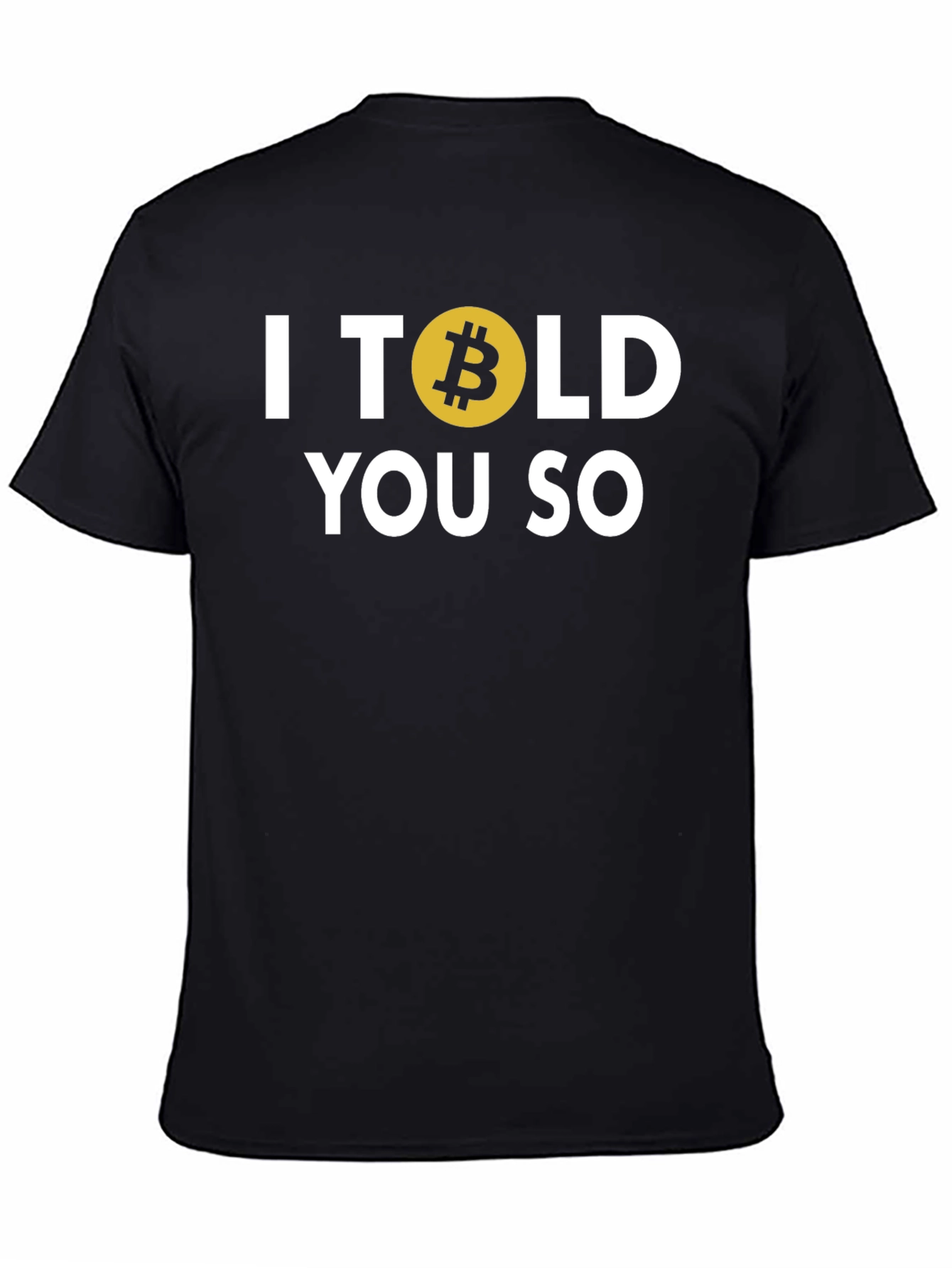 Bitcoin I Told You So T-Shirt