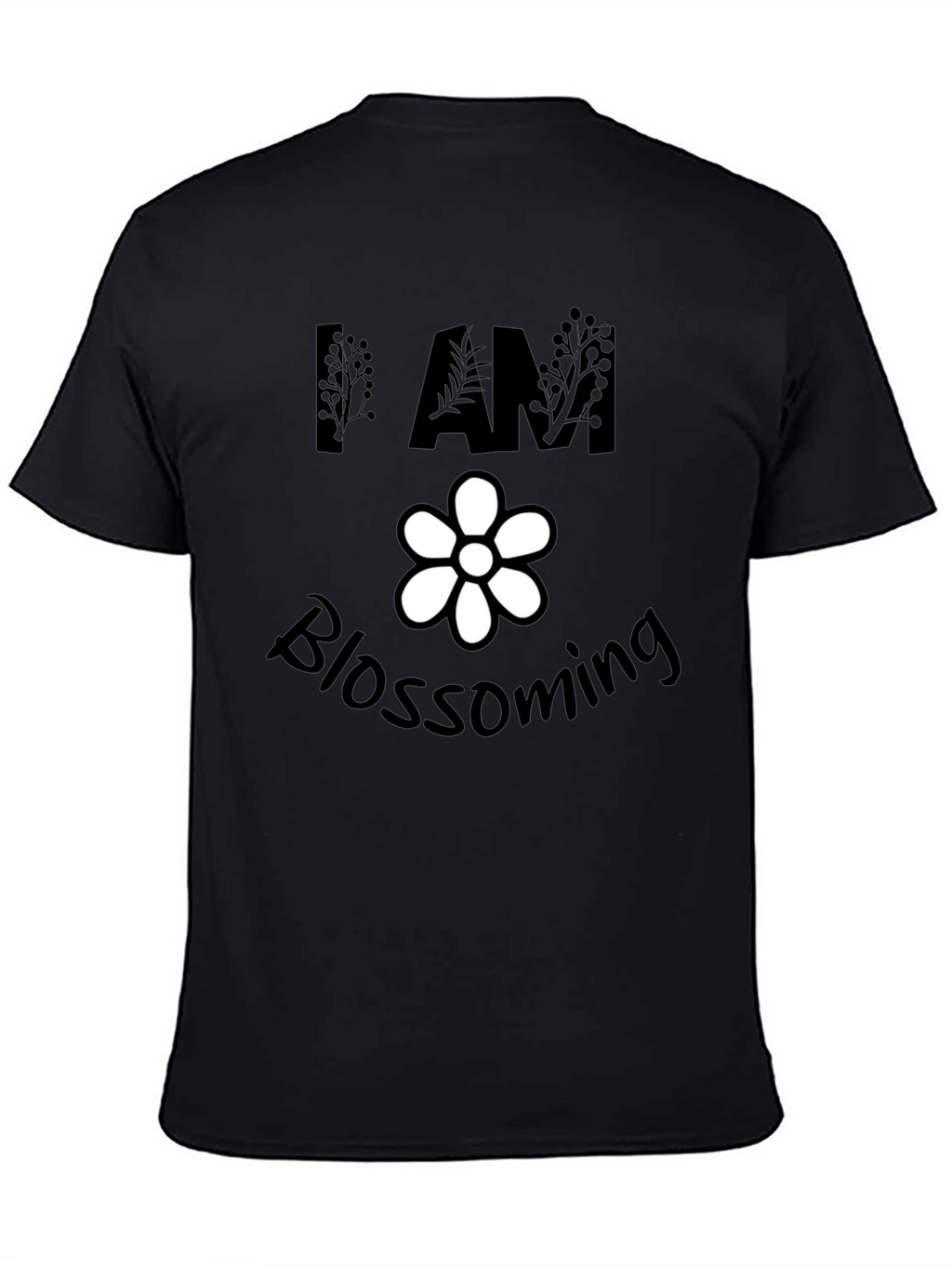 I am Blossoming Black T-Shirt