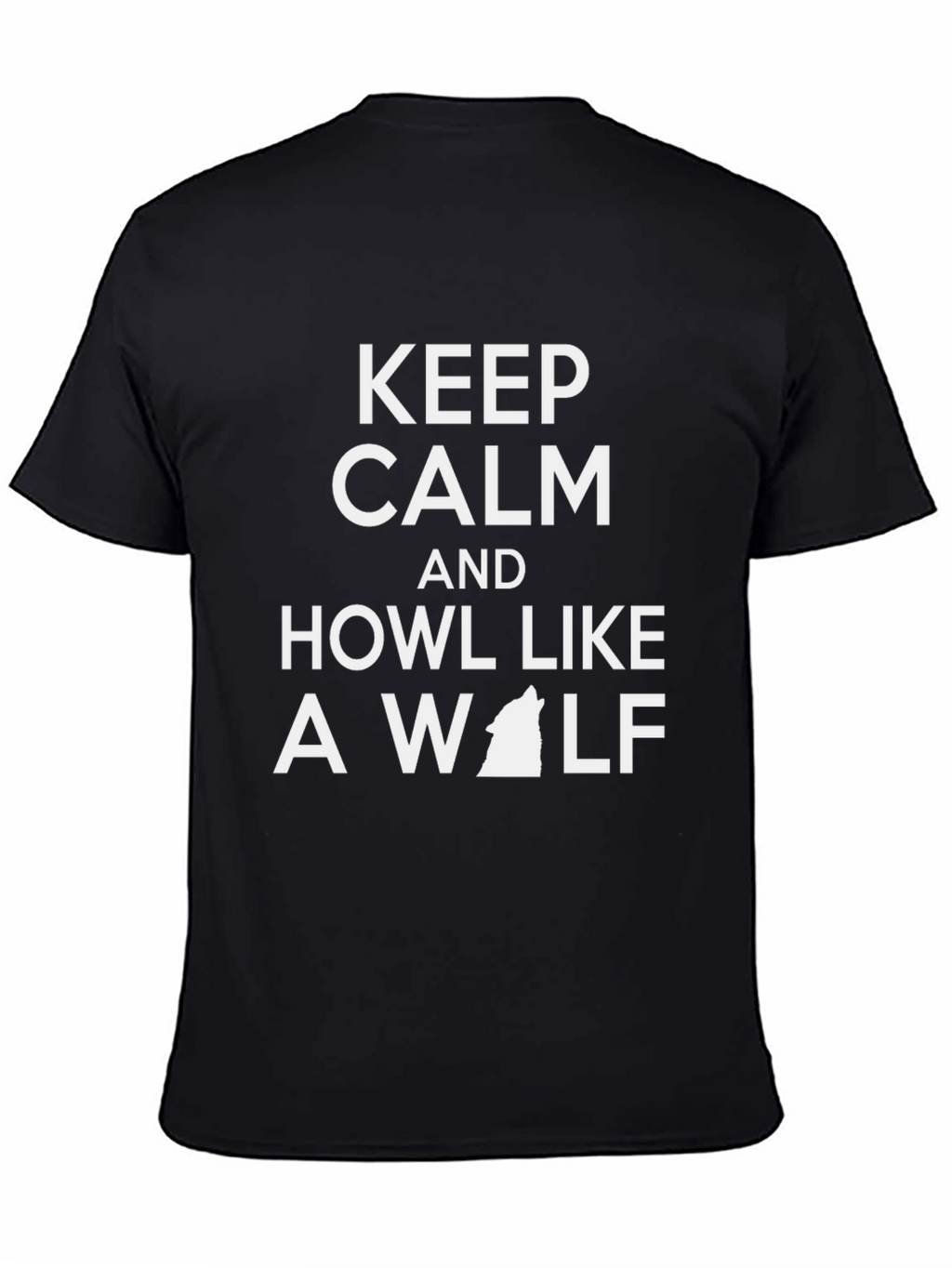 Keep Calm and Howl Like a Wolf T-Shirt