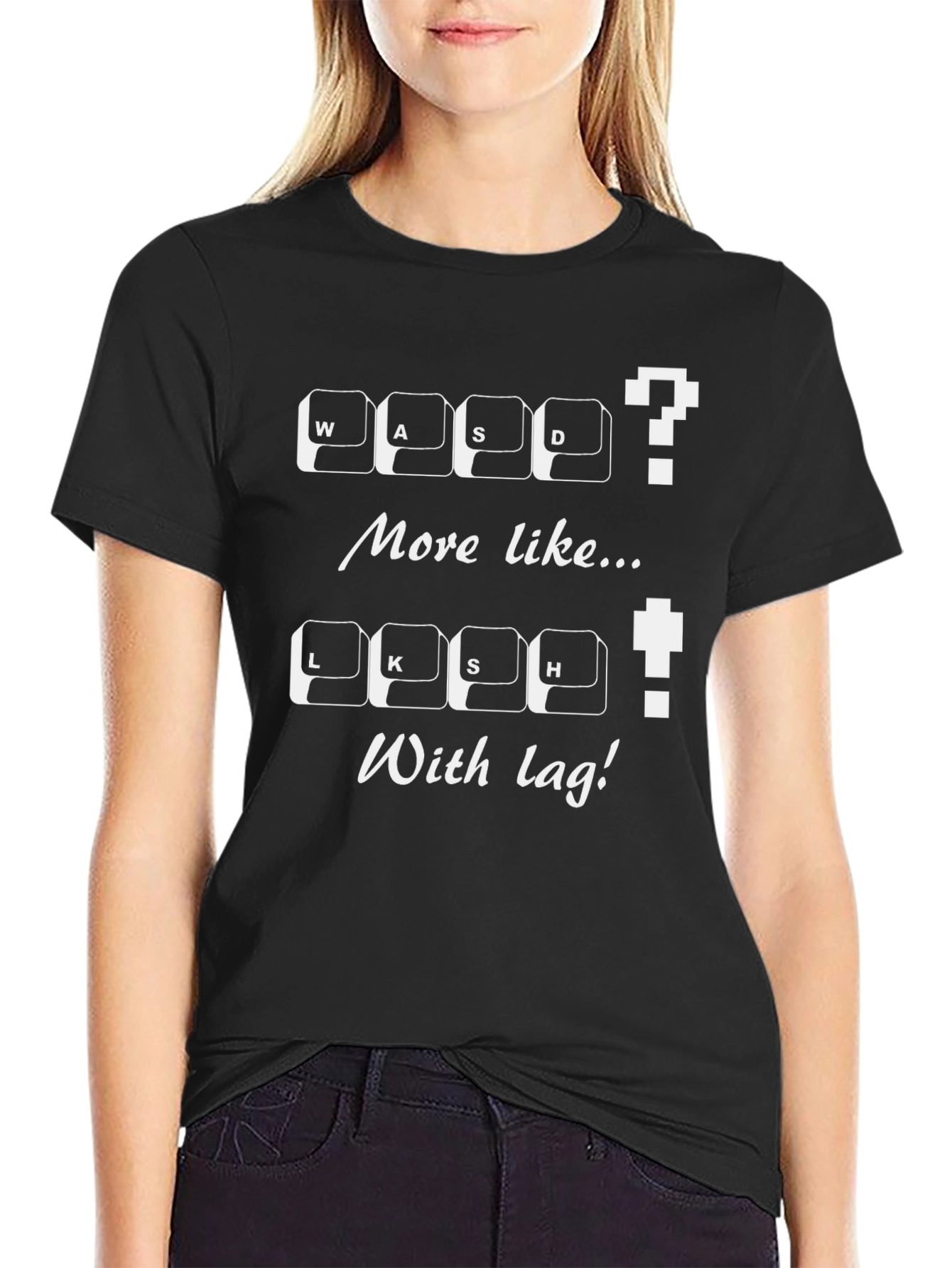 Gamer T-Shirt: WASD / LKSH With Lag! Novelty Tee