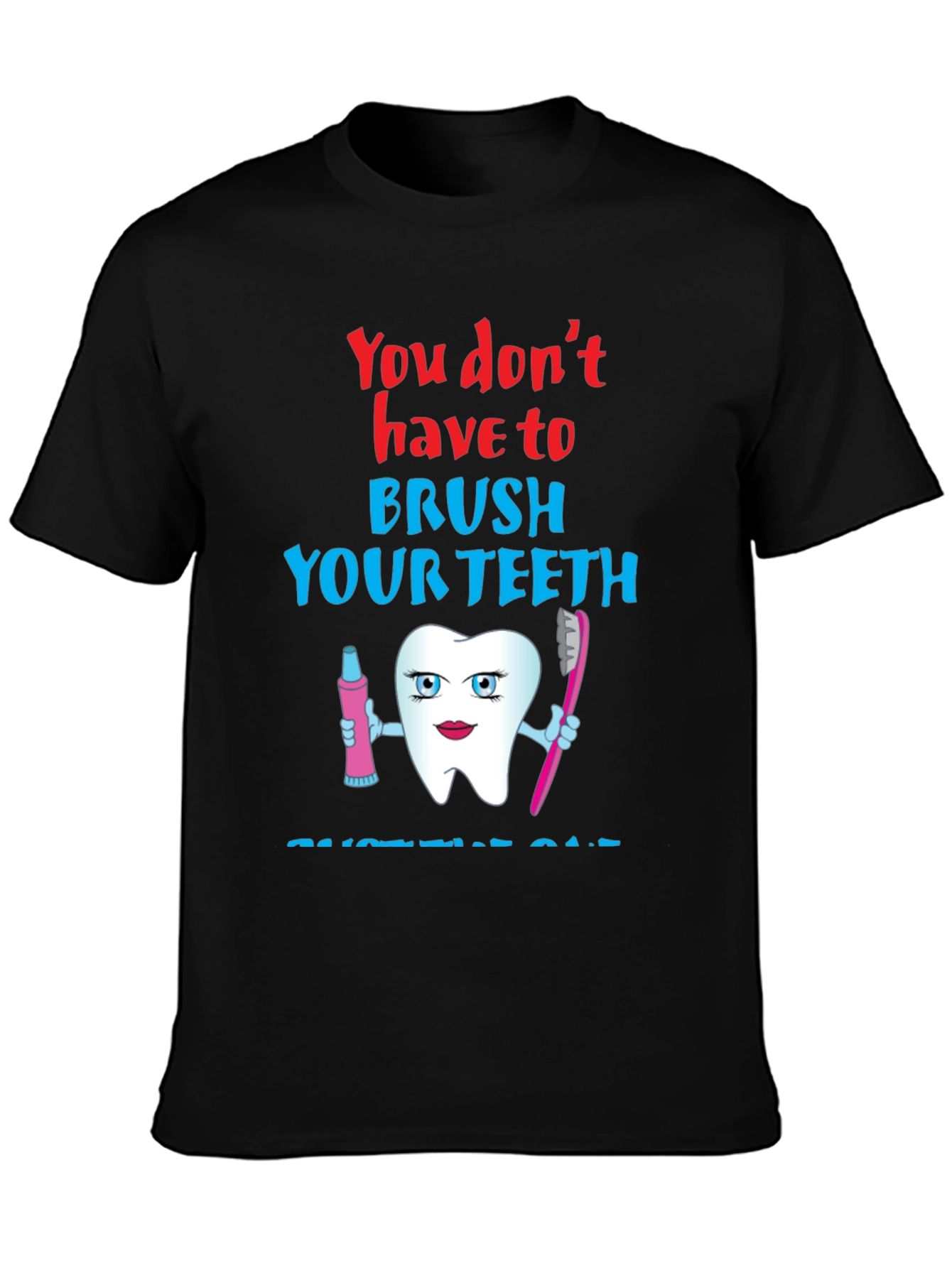 Funny Dental Humor T-Shirt - Brush Your Teeth Cartoon