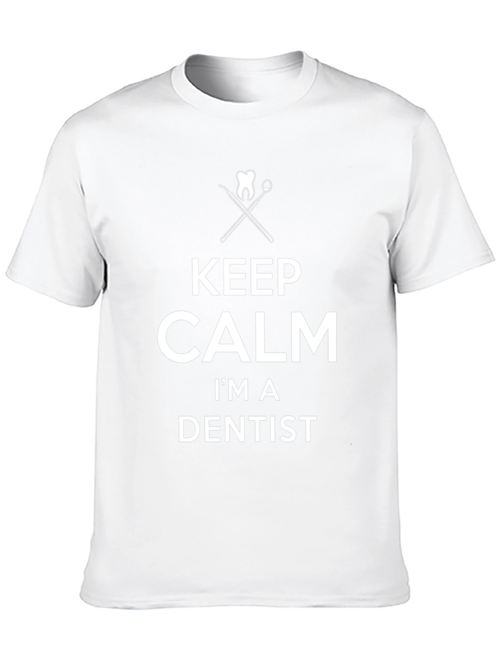 Keep Calm Im a Dentist Graphic T-Shirt