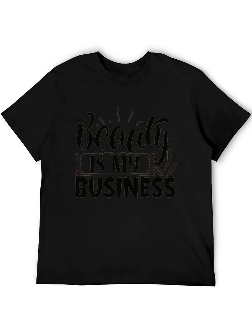Beauty is My Business Black T-Shirt