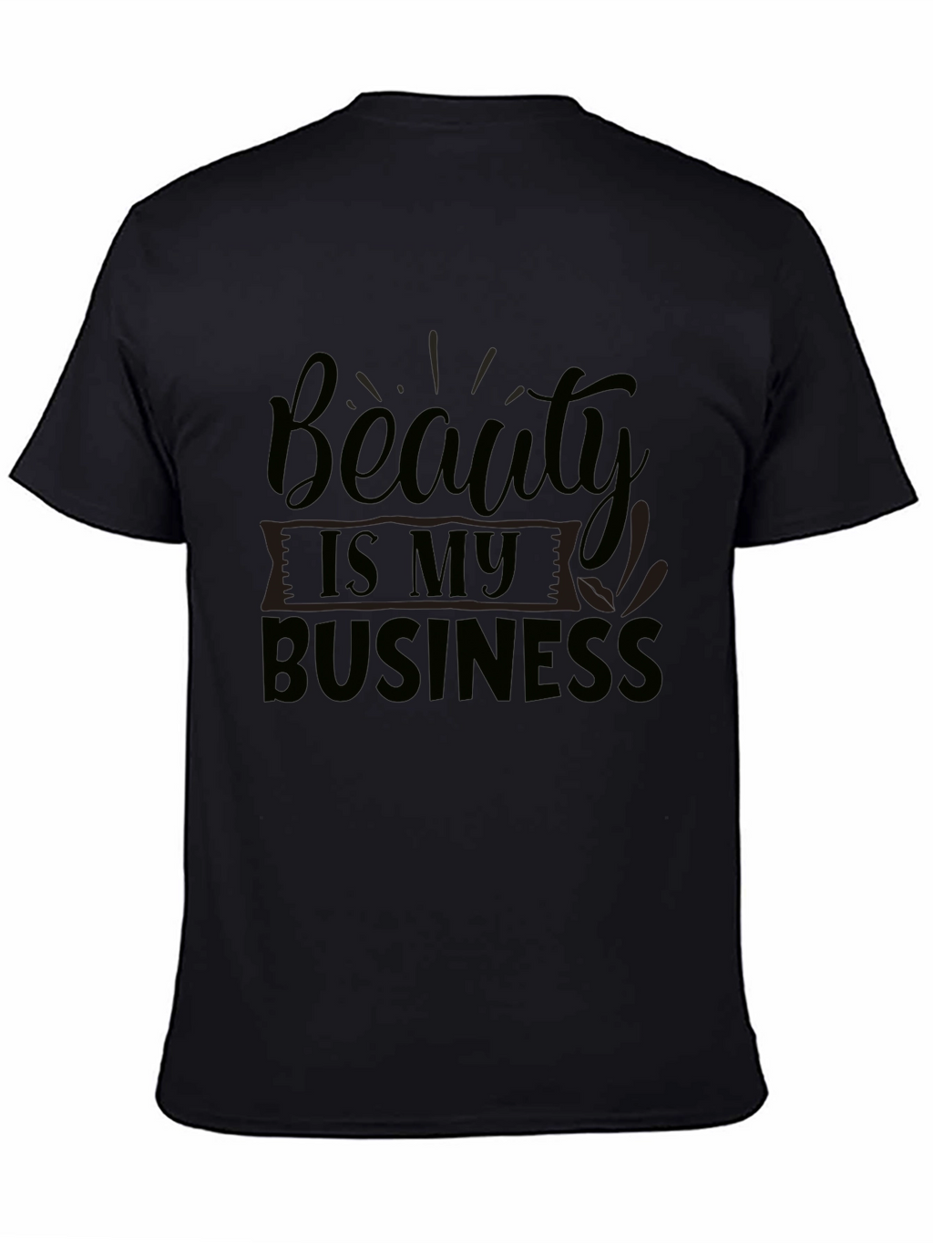 Beauty is My Business Black T-Shirt