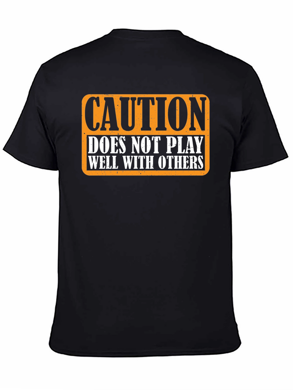 Caution: Does Not Play Well with Others T-Shirt