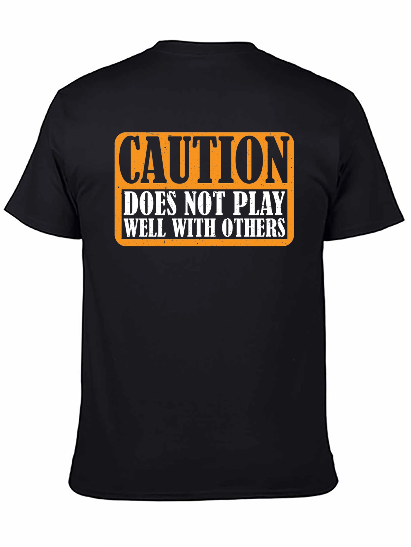 Caution: Does Not Play Well with Others T-Shirt