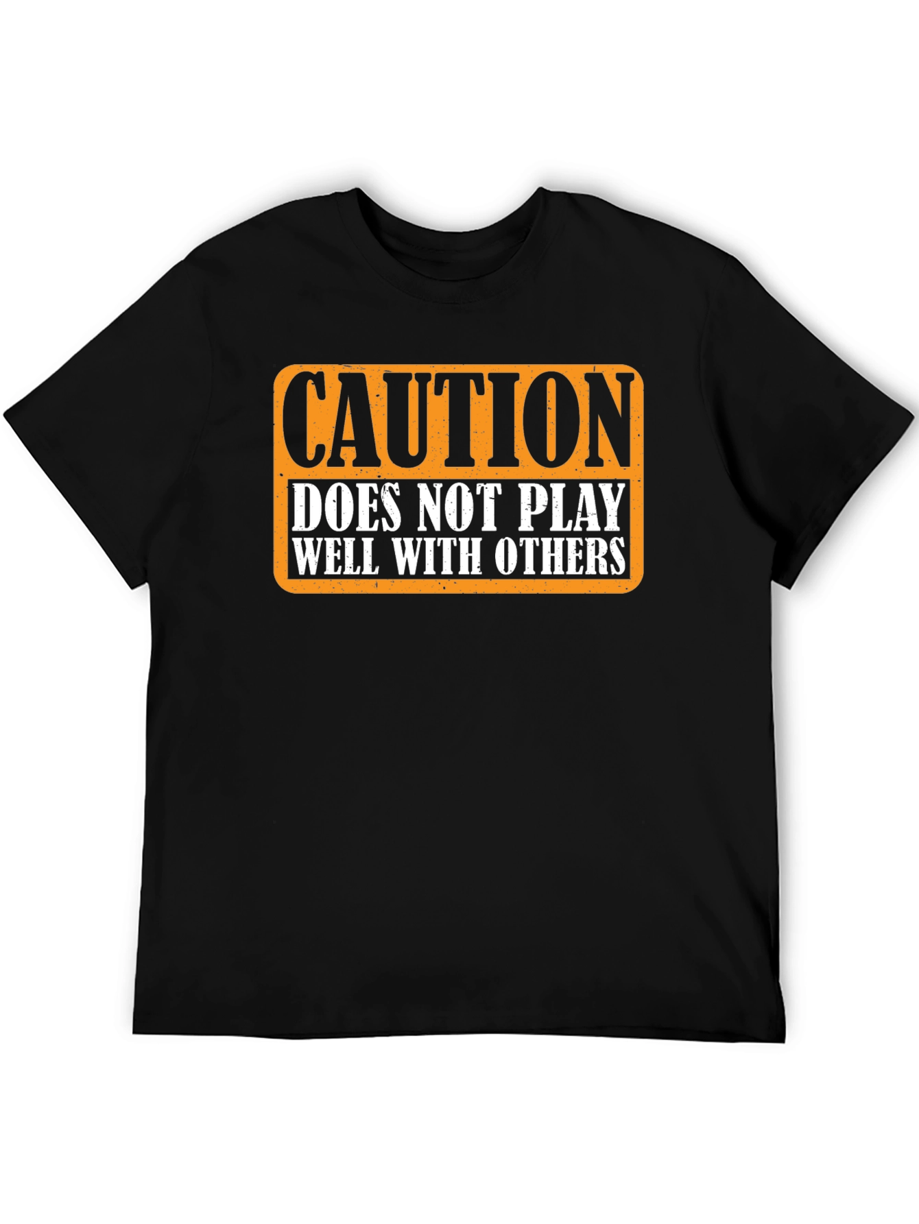 Caution: Does Not Play Well with Others T-Shirt