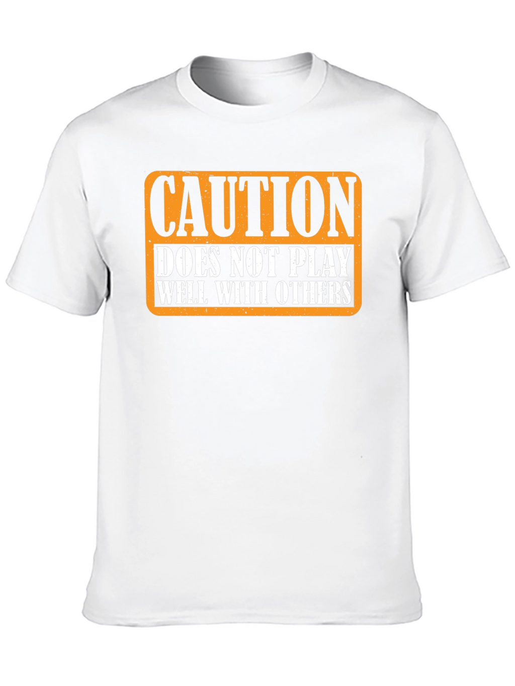 Caution: Does Not Play Well with Others T-Shirt