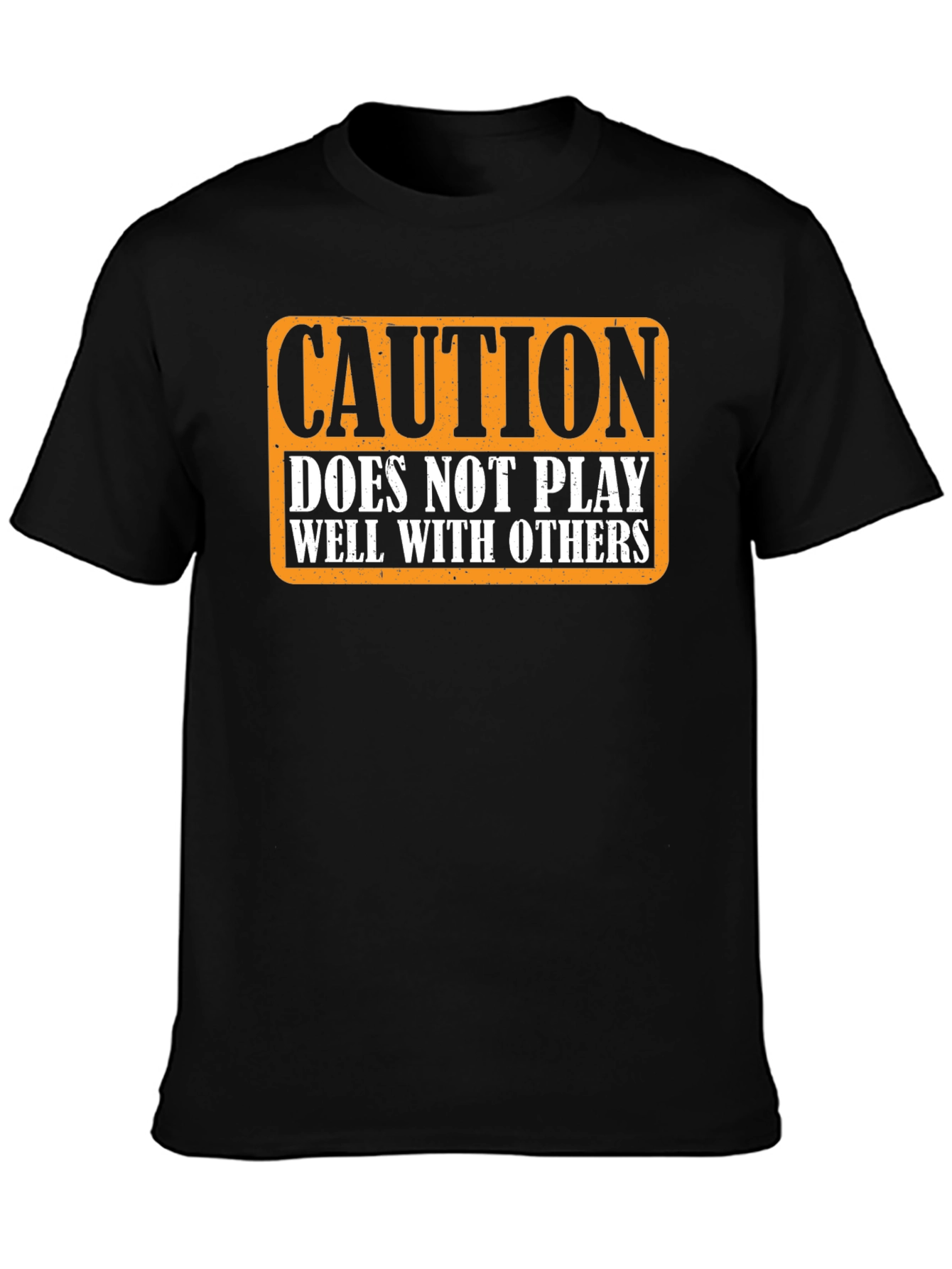 Caution: Does Not Play Well with Others T-Shirt