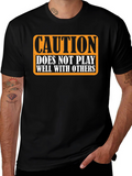 Caution: Does Not Play Well with Others T-Shirt