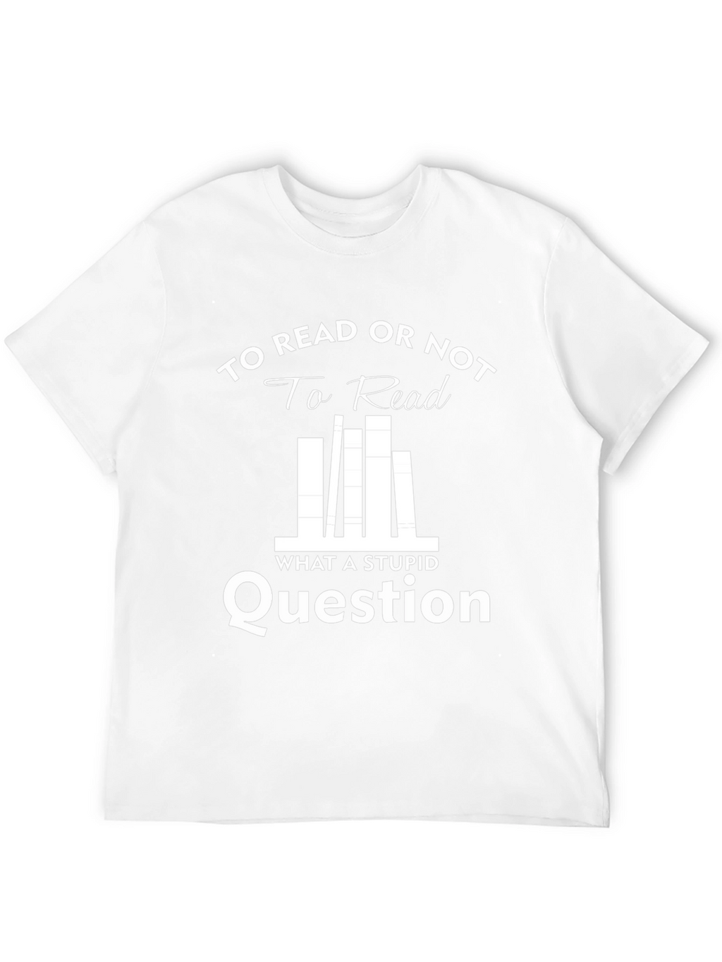 To Read Or Not To Read T-Shirt