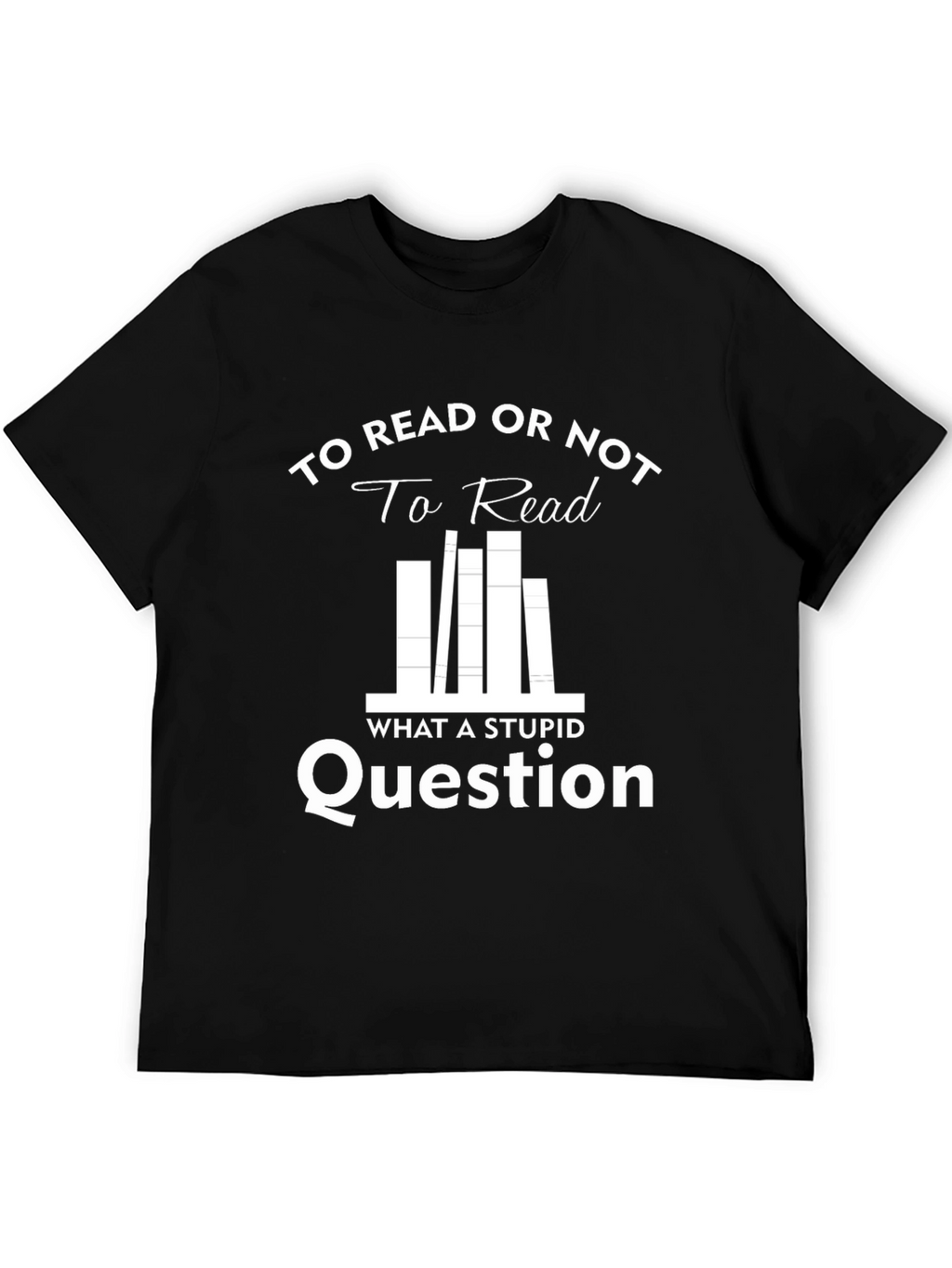 To Read Or Not To Read T-Shirt