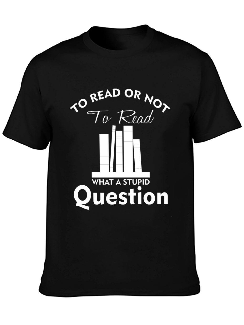 To Read Or Not To Read T-Shirt