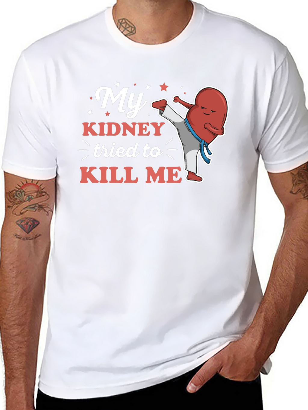 My Kidney Tried to Kill Me Funny T-Shirt