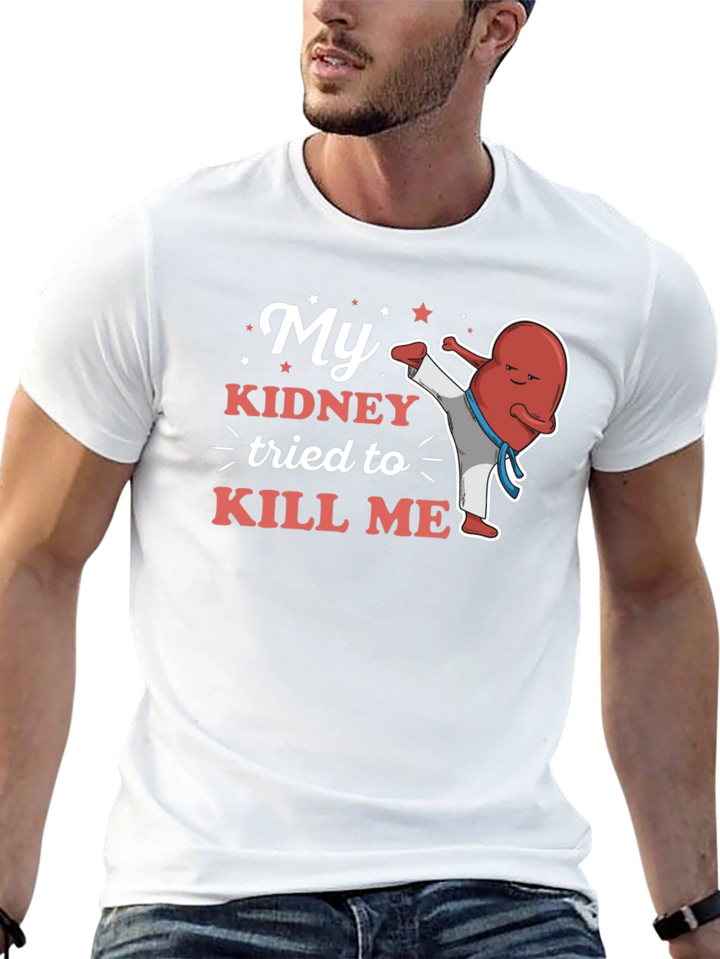 My Kidney Tried to Kill Me Funny T-Shirt
