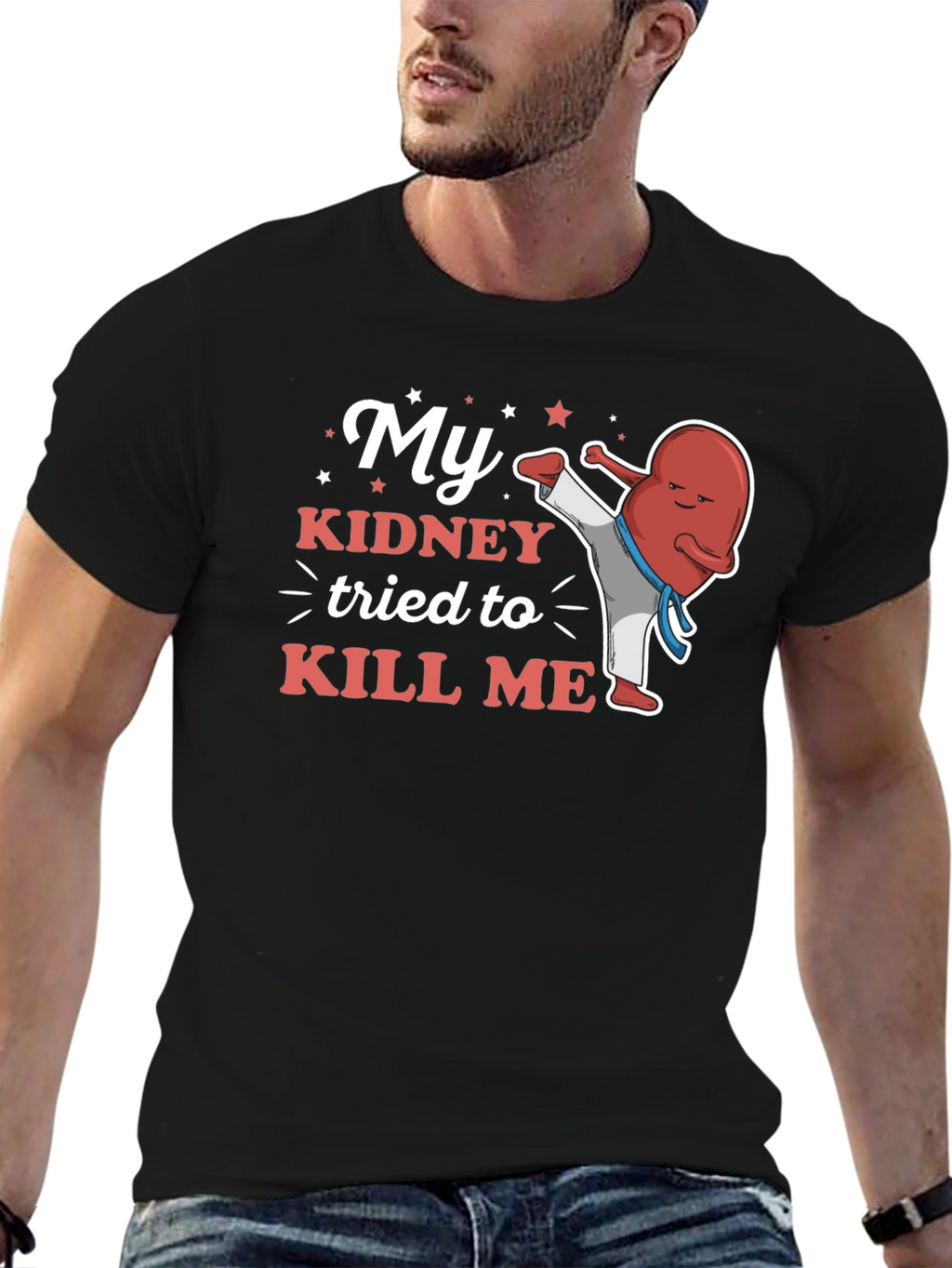 My Kidney Tried to Kill Me Funny T-Shirt
