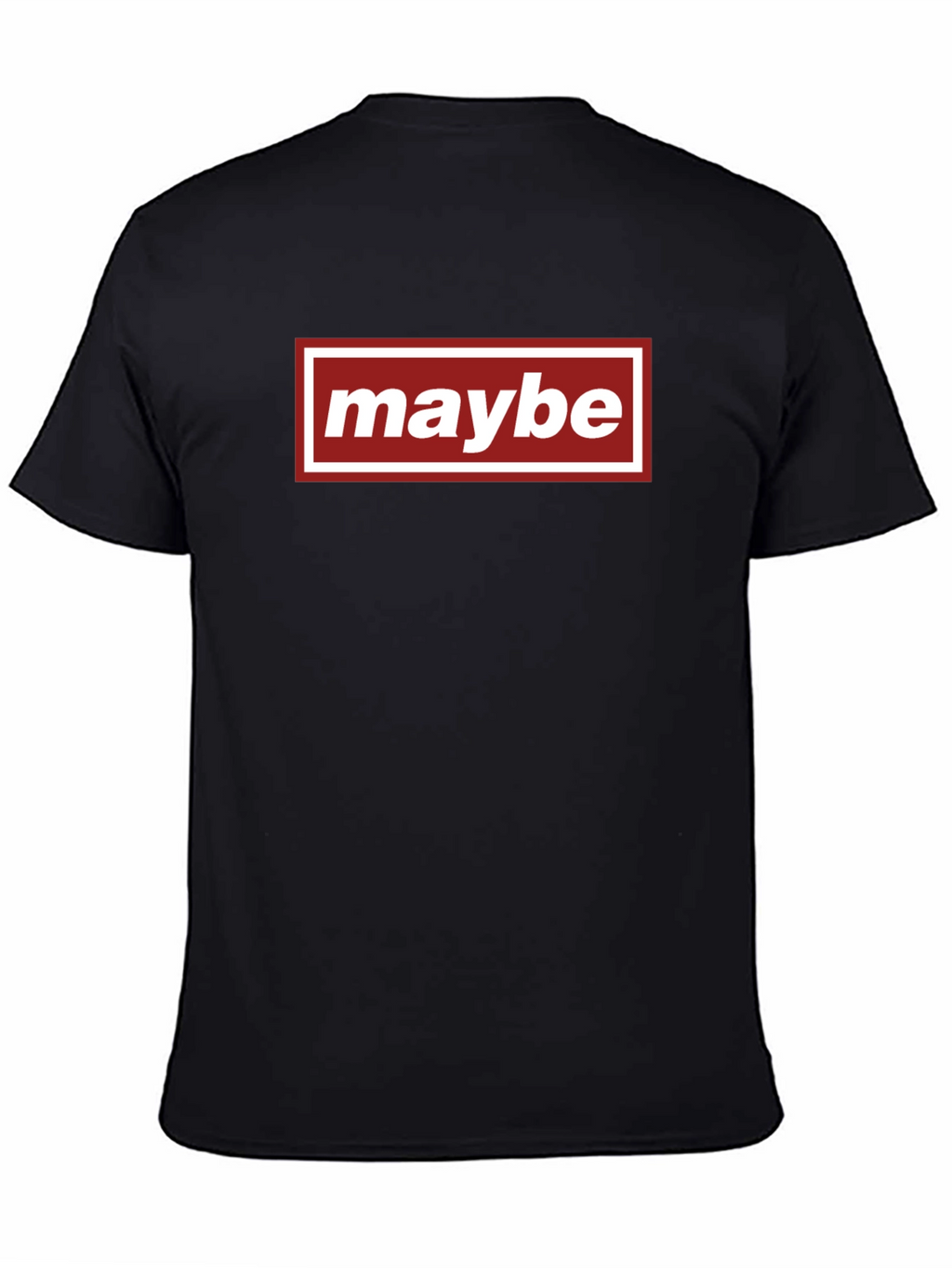 Maybe Graphic Tee - Casual Everyday Wear