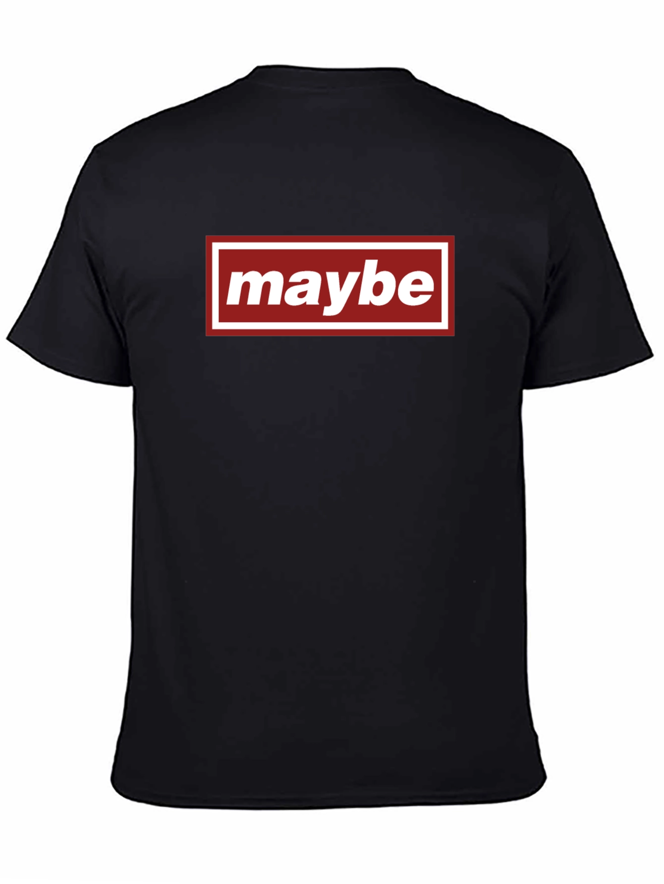 Maybe Graphic Tee - Casual Everyday Wear