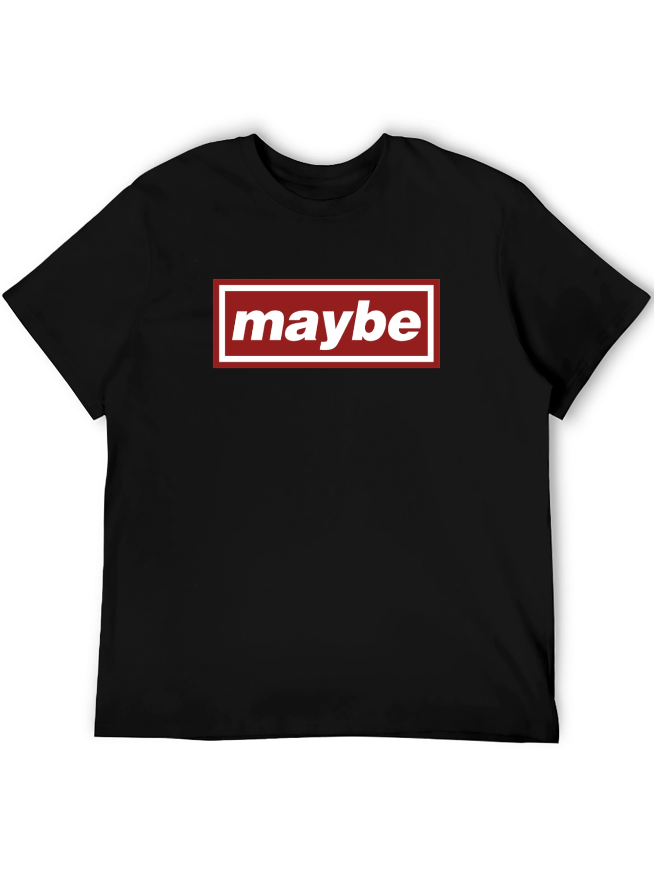 Maybe Graphic Tee - Casual Everyday Wear
