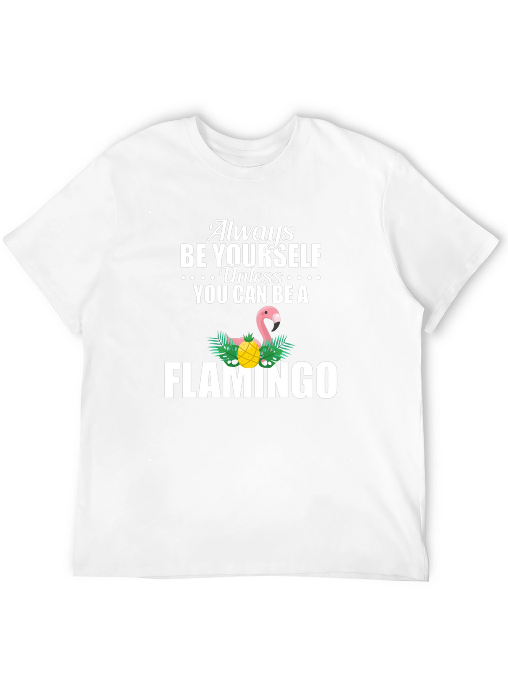 Always Be Yourself Flamingo Graphic Tee