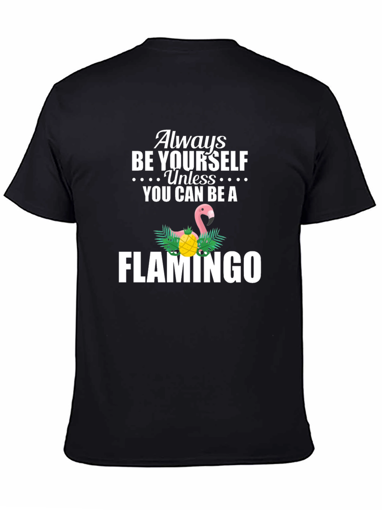 Always Be Yourself Flamingo Graphic Tee