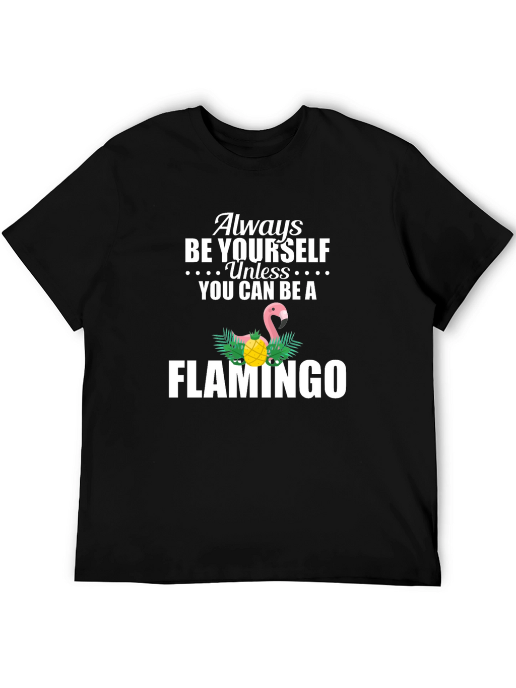 Always Be Yourself Flamingo Graphic Tee
