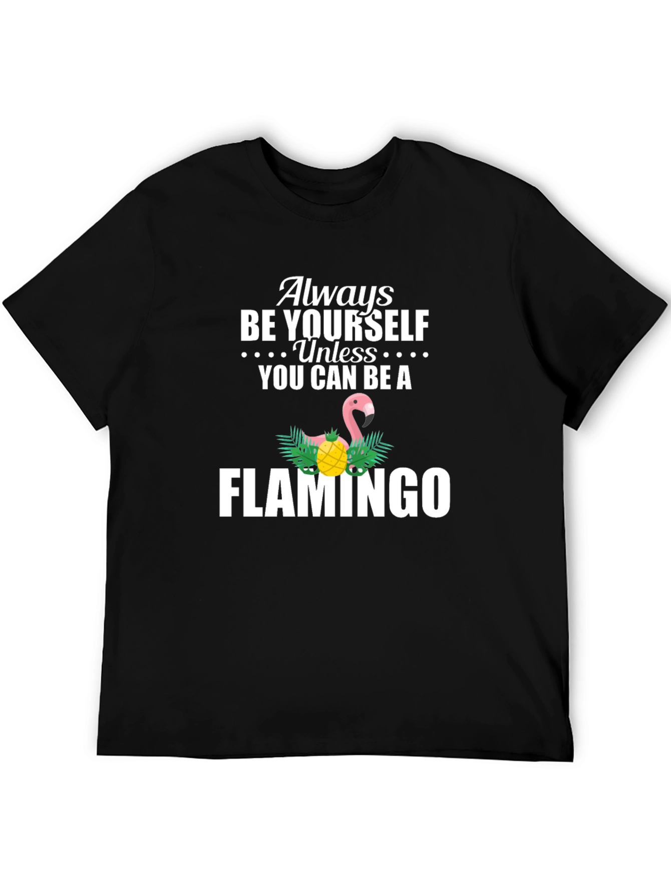 Always Be Yourself Flamingo Graphic Tee