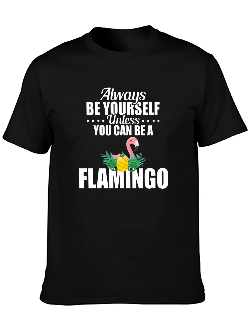 Always Be Yourself Flamingo Graphic Tee