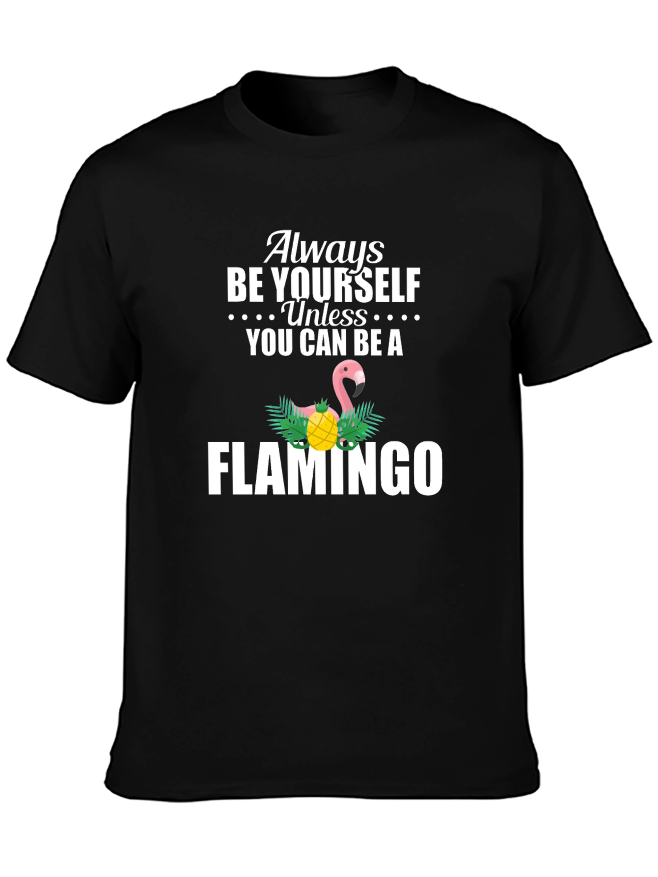 Always Be Yourself Flamingo Graphic Tee