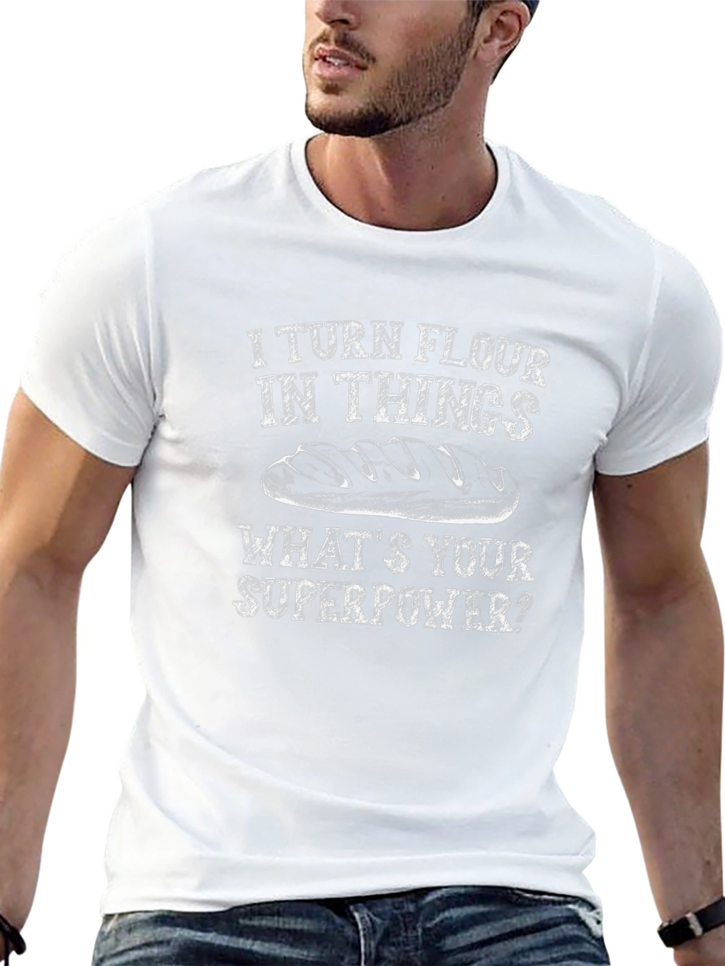 I Turn Flour Into Things T-Shirt
