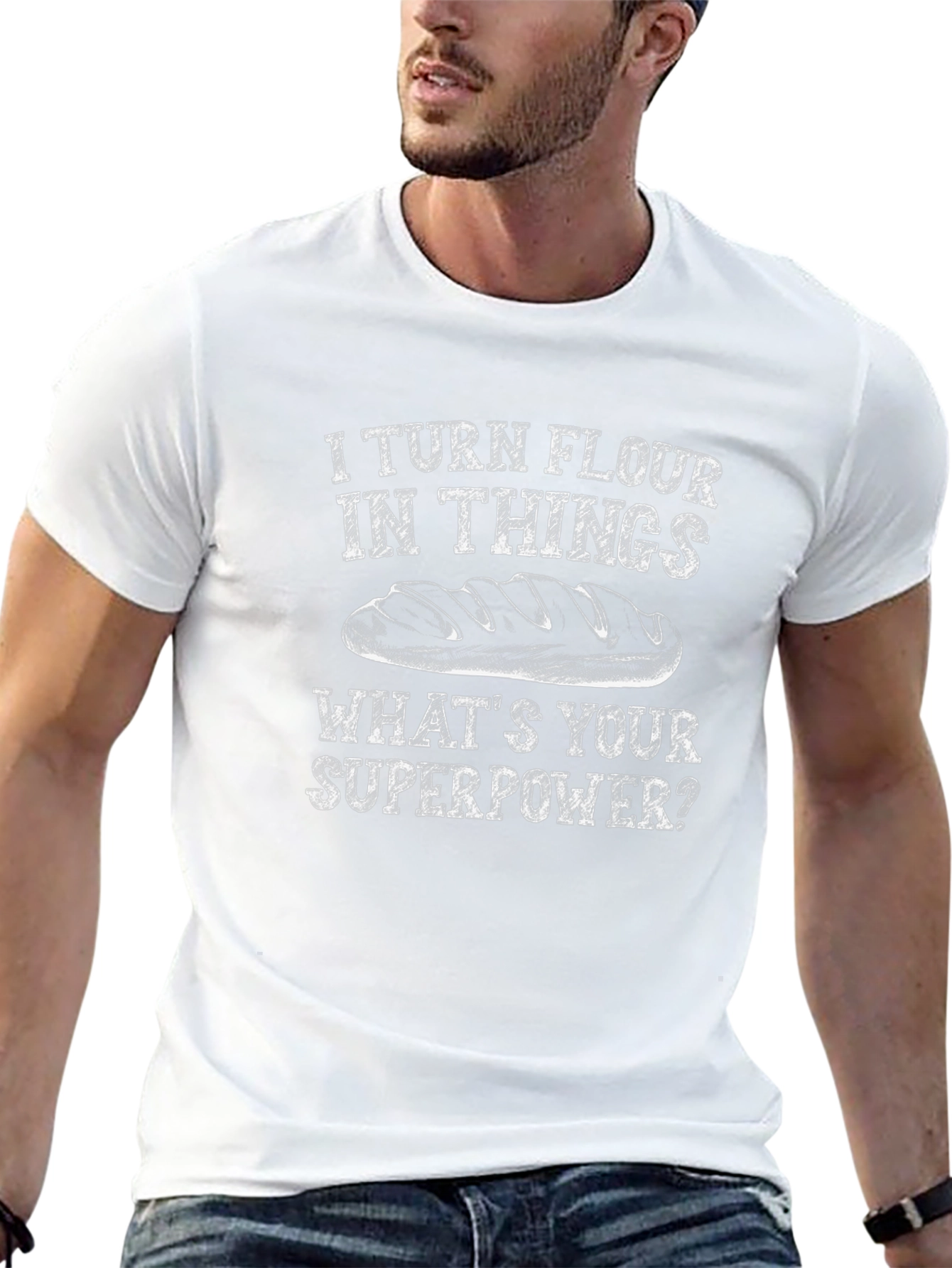 I Turn Flour Into Things T-Shirt