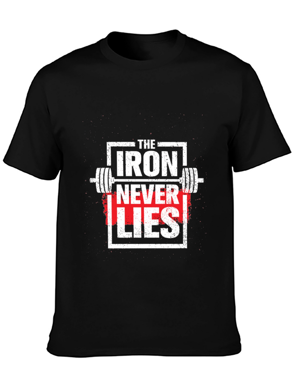 Iron Never Lies Graphic Tee - Weightlifting Apparel
