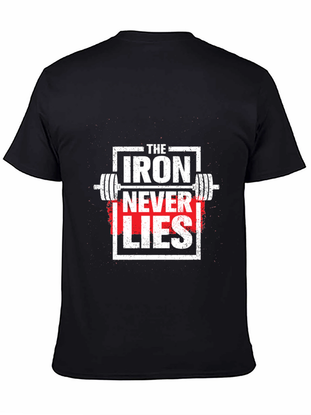 Iron Never Lies Graphic Tee - Weightlifting Apparel