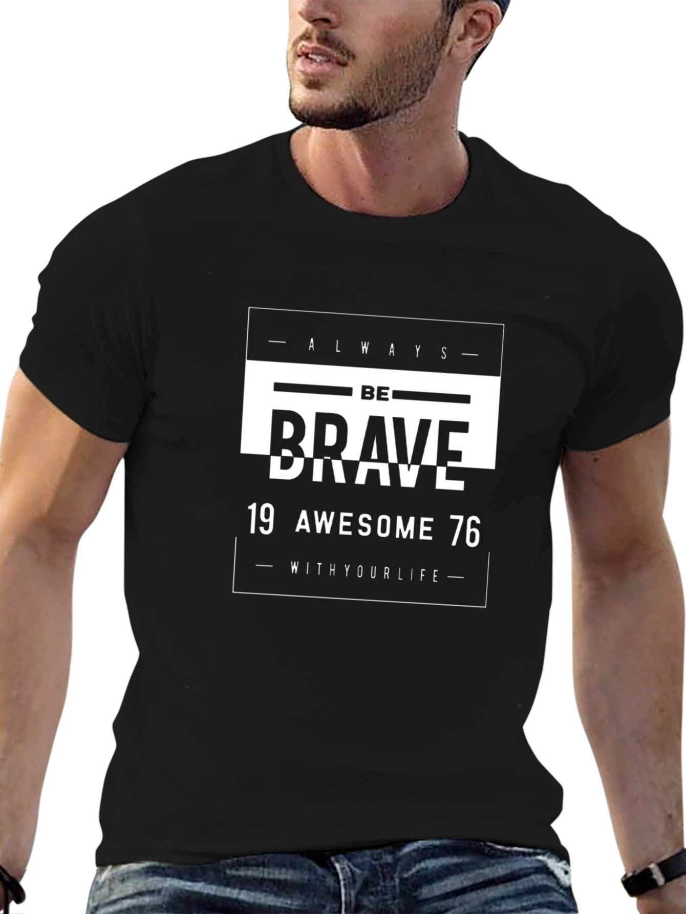 Be Brave T-Shirt: Always Be Awesome