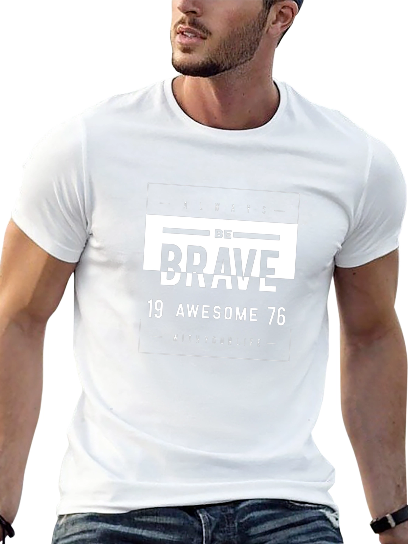Be Brave T-Shirt: Always Be Awesome