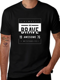 Be Brave T-Shirt: Always Be Awesome