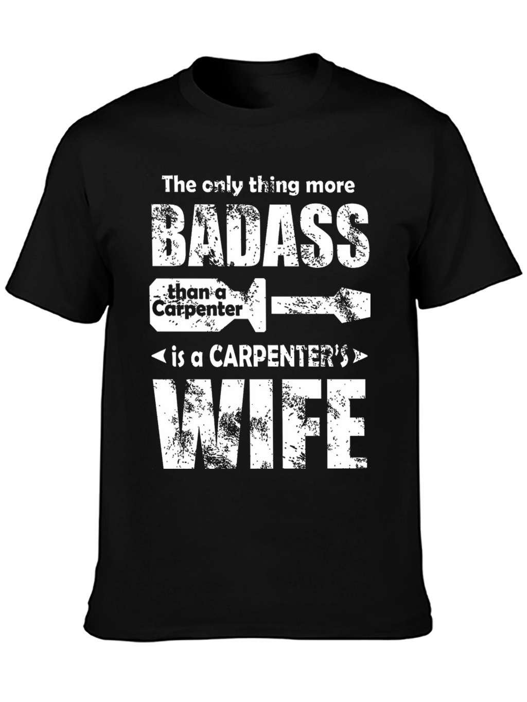 Carpenters Wife Badass Graphic T-Shirt - Black