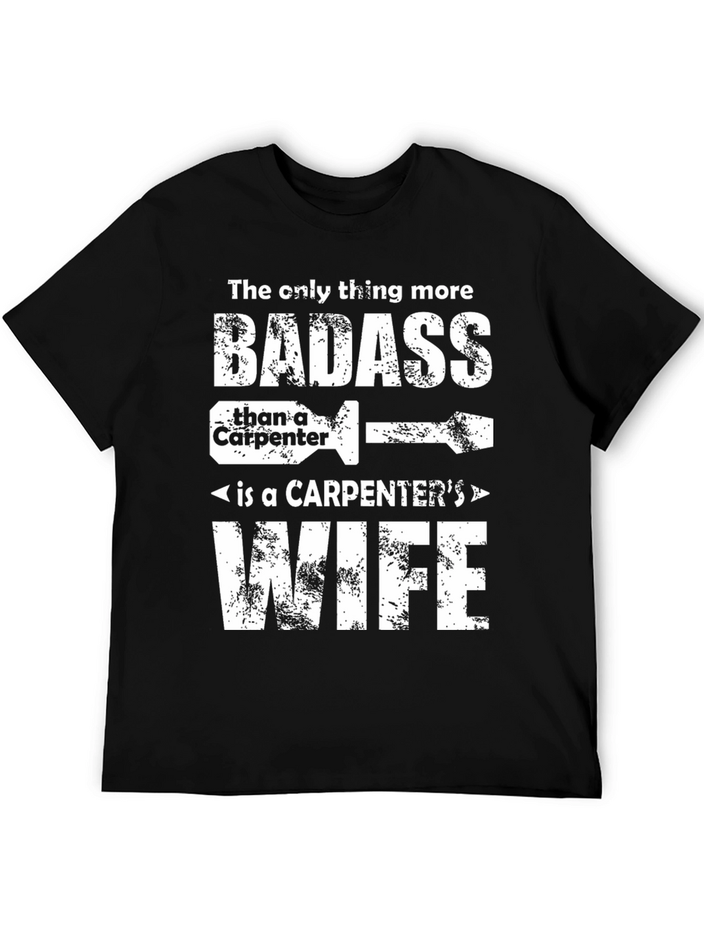 Carpenters Wife Badass Graphic T-Shirt - Black