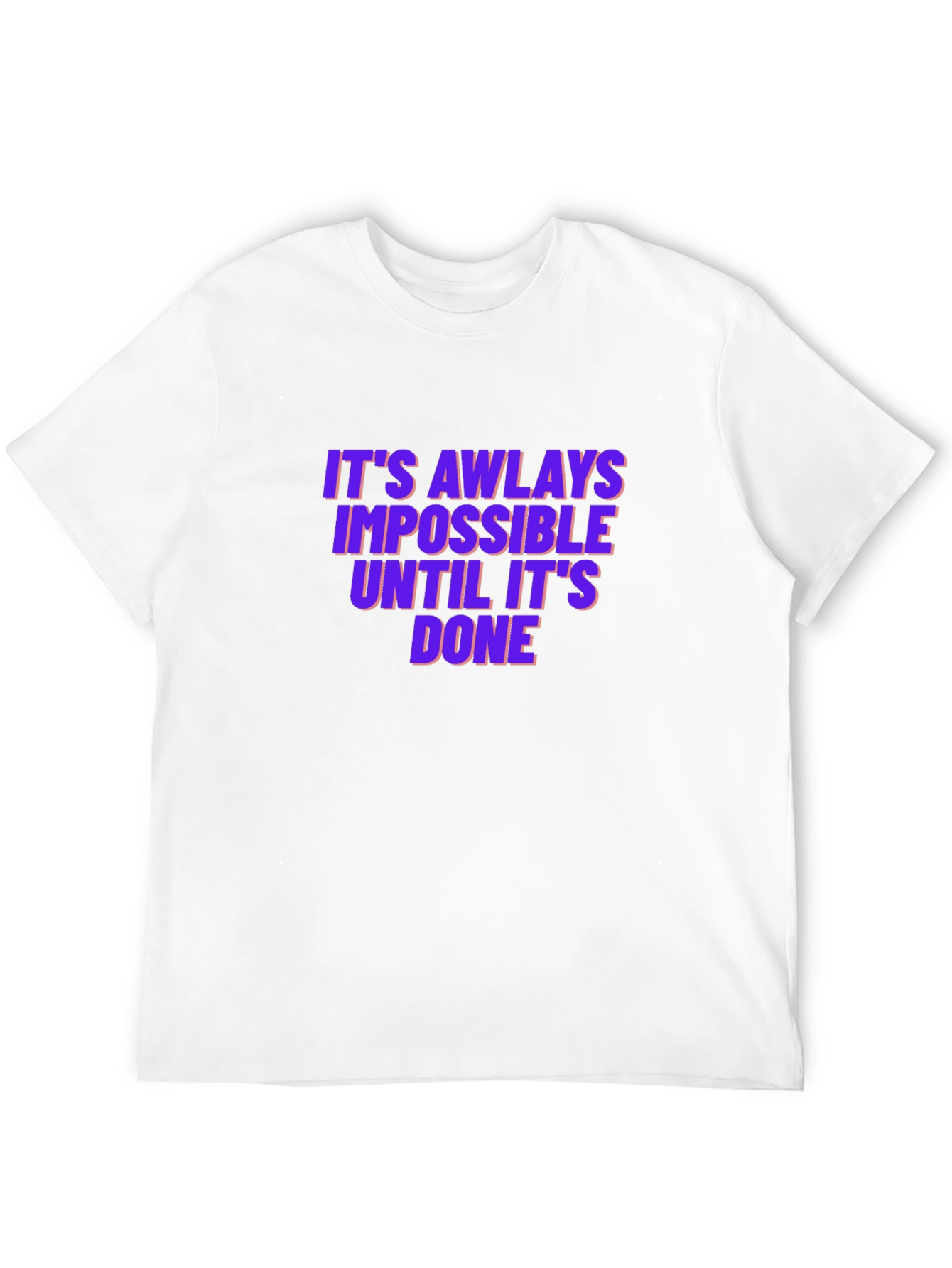 Motivational T-Shirt: Impossible Until Done