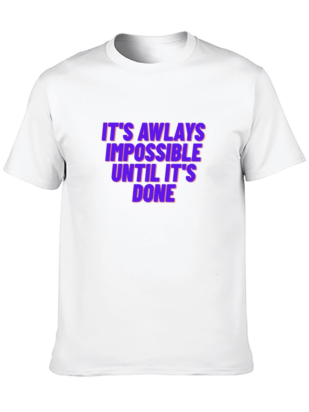 Motivational T-Shirt: Impossible Until Done
