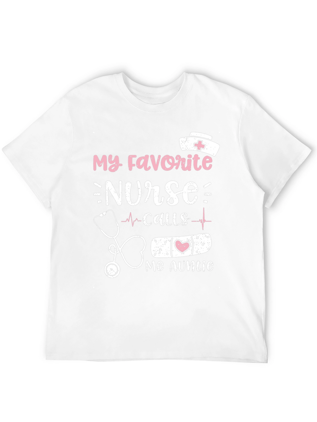 My Favorite Nurse Calls Me Auntie T-Shirt