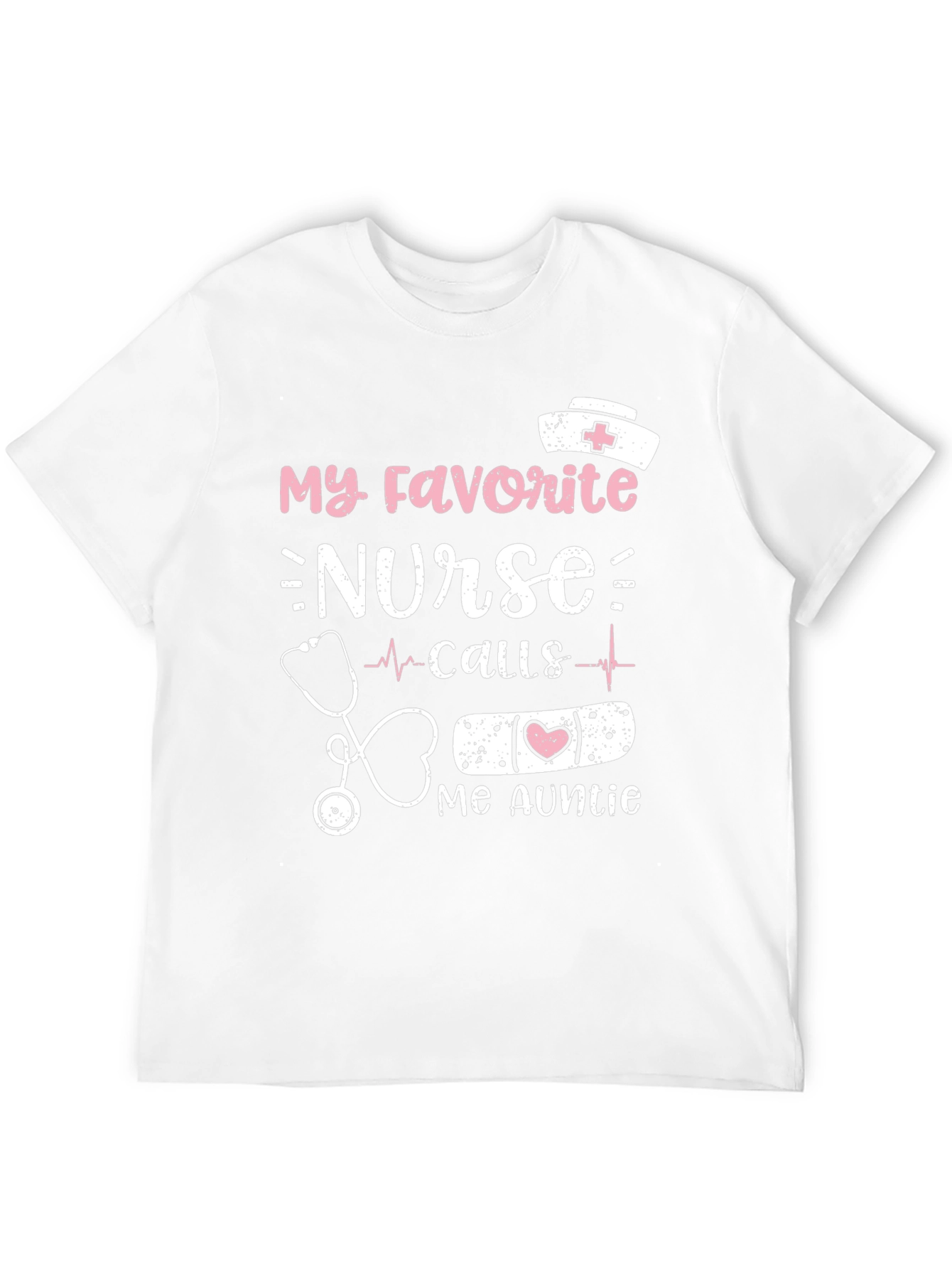 My Favorite Nurse Calls Me Auntie T-Shirt