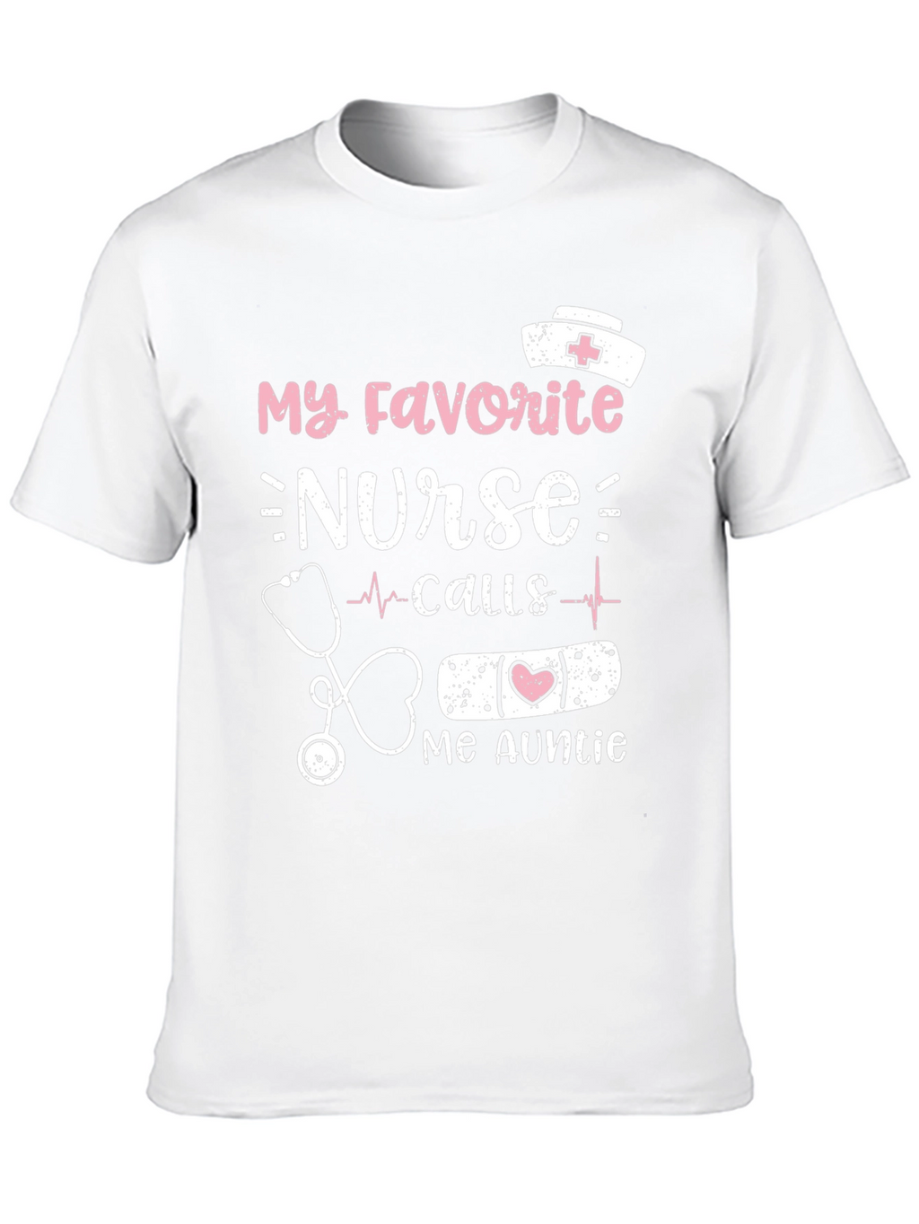 My Favorite Nurse Calls Me Auntie T-Shirt
