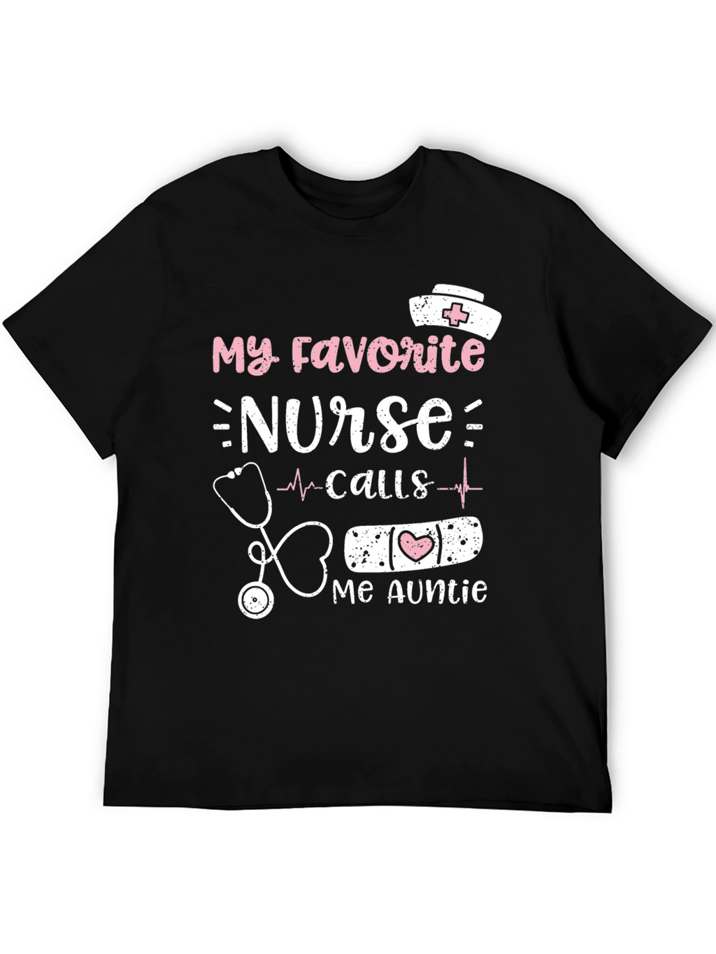 My Favorite Nurse Calls Me Auntie T-Shirt