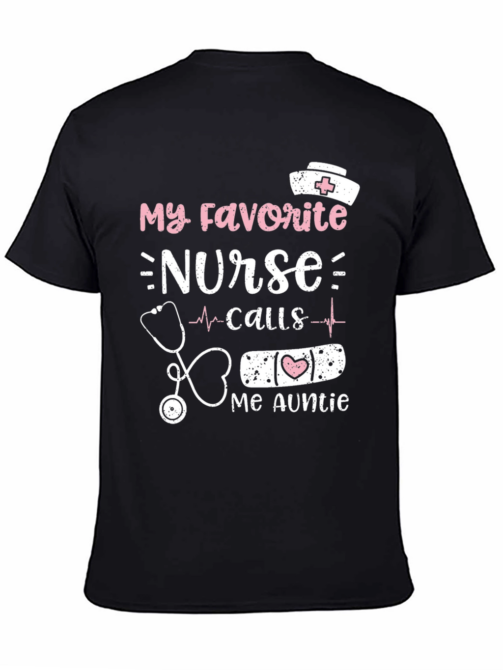 My Favorite Nurse Calls Me Auntie T-Shirt