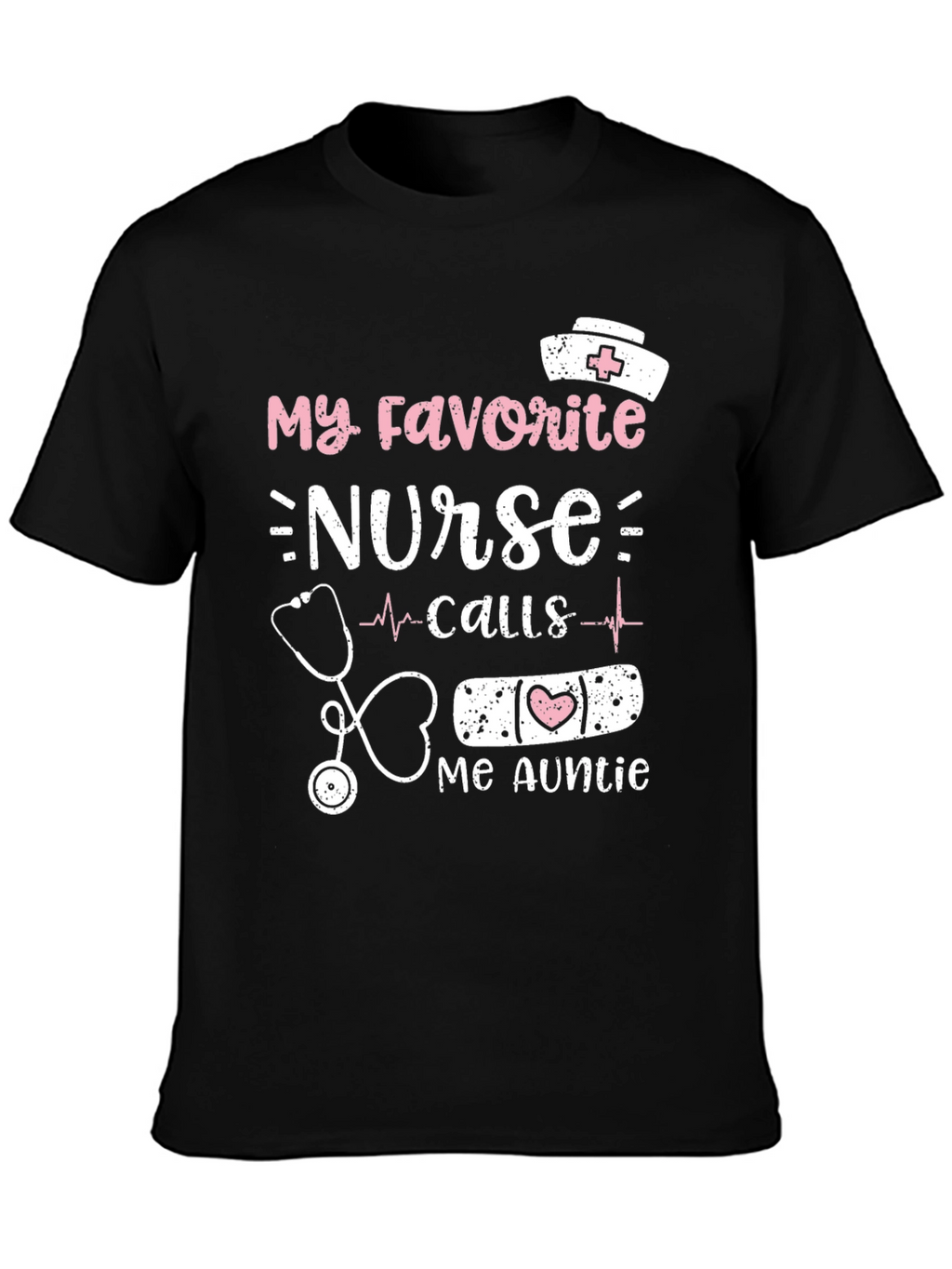 My Favorite Nurse Calls Me Auntie T-Shirt