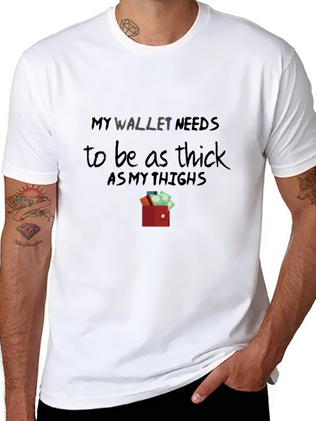 My Wallet Needs To Be As Thick T-Shirt