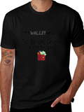 My Wallet Needs To Be As Thick T-Shirt