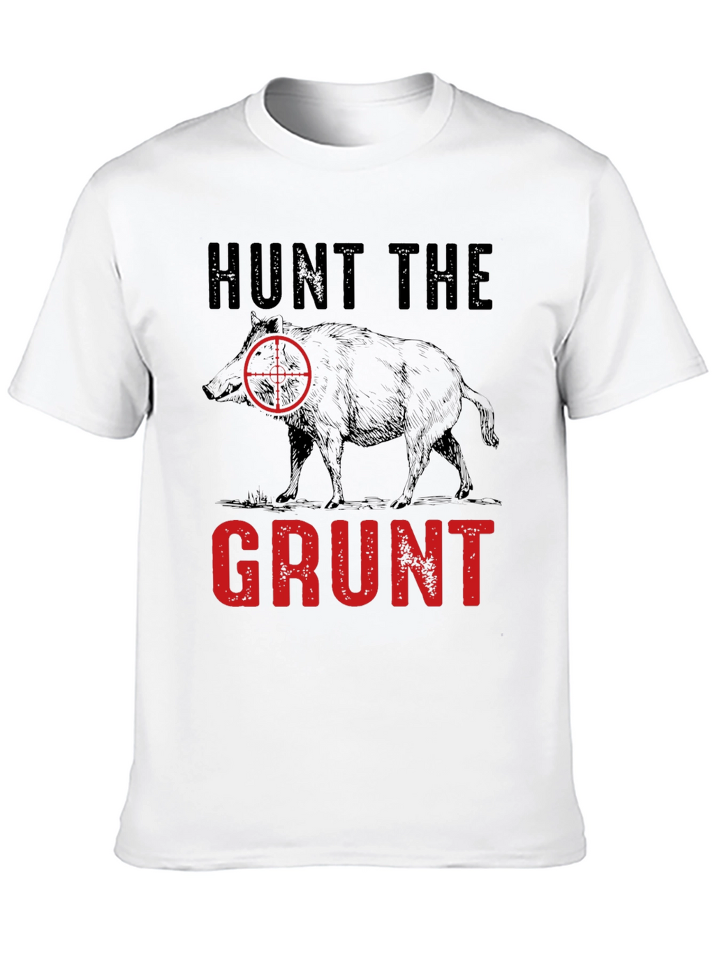 Hunt the Grunt T-Shirt - Hog Hunting Tee