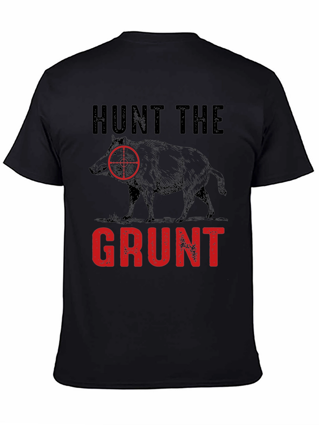 Hunt the Grunt T-Shirt - Hog Hunting Tee